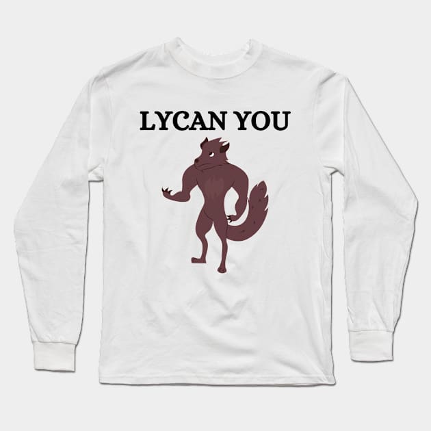 Lycan You Werewolf Long Sleeve T-Shirt by FunnyStylesShop